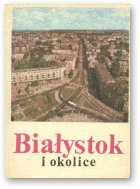 Monkiewicz Waldemar, Białystok i okolice