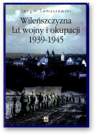 Tomaszewski Longin, Wileńszczyzna lat wojny i okupacji, wydanie III poprawione