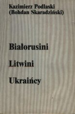 Białorusini. Litwini. Ukraińcy