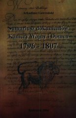 Sumariusz dokumentów Kamery Wojny i Domen 1796-1807
