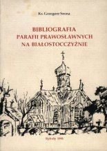 Bibliografia parafii prawosławnych na Białostocczyźnie