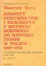 Regesty dokumentów i ekscerpty z metryki koronnej do historii Żydów w Polsce 1697-1795