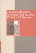 The Political System of Belarus and the 2001 Presidential Election