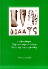 Archeologia. Najdawniejsze dzieje Puszczy Knyszyńskiej