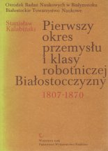 Pierwszy okres przemysłu i klasy robotniczej Białostocczyzny