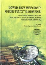 Słownik nazw miejscowych regionu Puszczy Białowieskiej