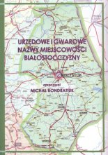 Urzędowe i gwarowe nazwy miejscowości Białostocczyzny