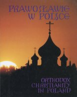 Prawosławie w Polsce = Orthodox Christianity in Poland