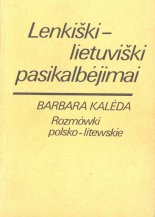 Lenkiški-lietuviški pasikalbėjimai = Rozmówki polsko-litewskie