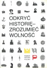 Odkryć historię - zrozumieć wolność