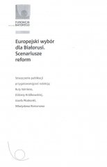 Europejski wybór dla Białorusi. Scenariusze reform