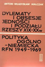 Dylematy i obsesje jedności i podziału Rzeszy XIX-XX w.