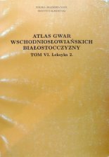 Atlas gwar wschodniosłowiańskich Białostocczyzny